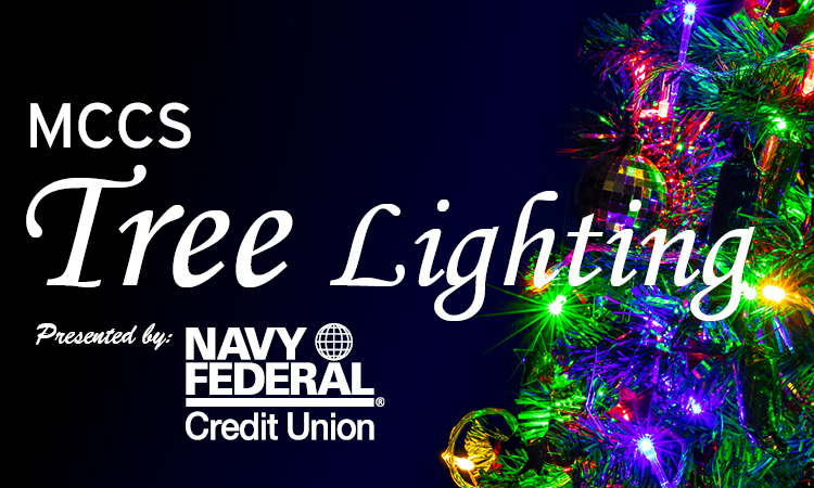 MCCS Tree Lighting presented by Navy Federal Credit Union