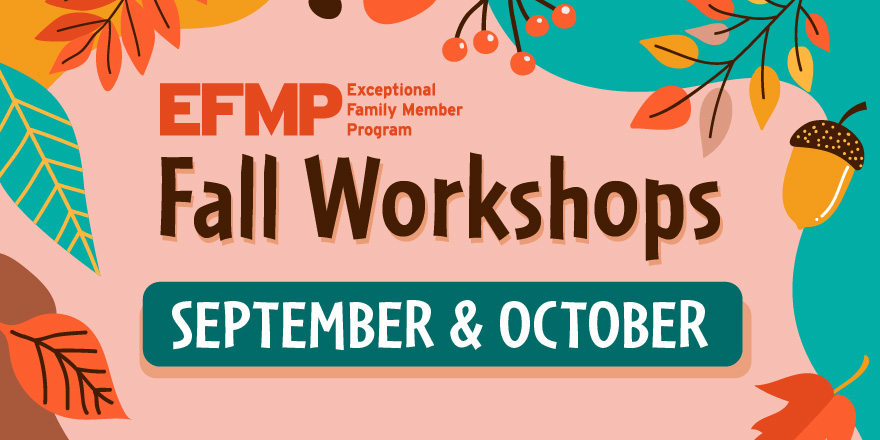 EFMP Fall Workshops