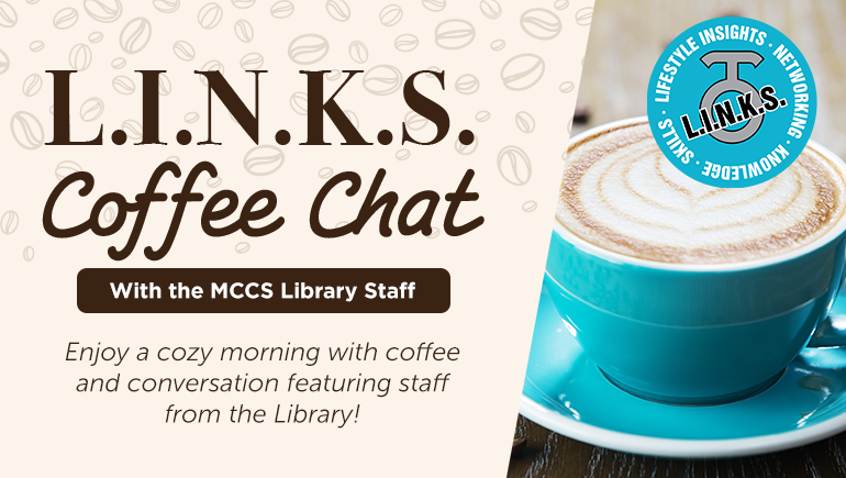 Coffee Chat with MCCS Library Staff